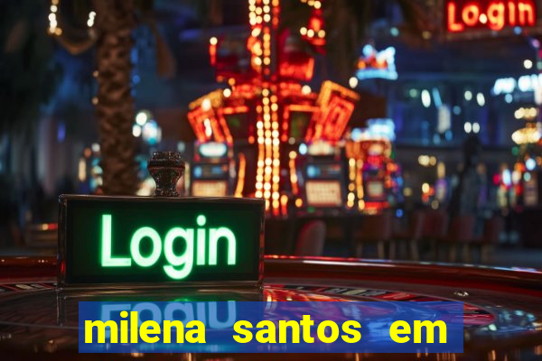 milena santos em vizinhas gostosas